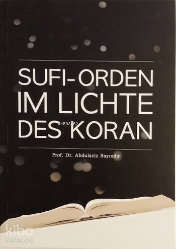 Sufi - Orden Im Lichte Des Koran; Tarikatçılığa Bakış