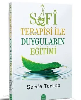 Sufi Terapisi ile Duyguların Eğitimi
