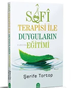 Sufi Terapisi ile Duyguların Eğitimi - Kitapiks.com