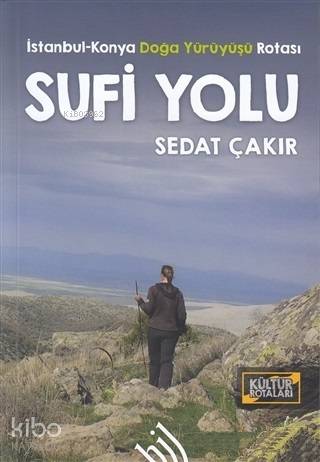 Sufi Yolu; İstanbul Konya Doğa Yürüyüşü Rotası