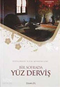 Sufilerden Rızık Menkıbeleri; Bir Sofrada Yüz Derviş