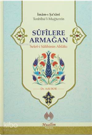 Sufilere Armağan; Selef-i Salihinin Ahlakı