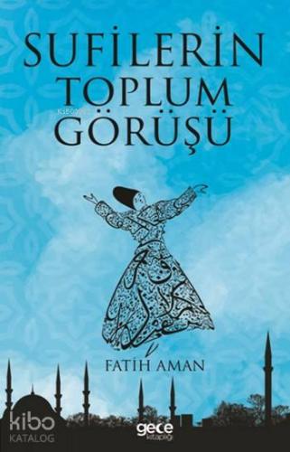 Sufilerin Toplum Görüşü - Kitapiks.com