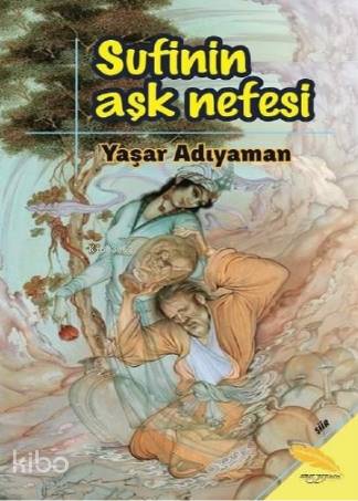 Sufinin Aşk Nefesi - Kitapiks.com