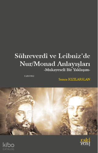 Sühreverdi Ve Leibniz'de Nur/Monad Anlayışları;Mukayeseli Bir Yaklaşım