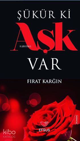 Şükür ki Aşk Var; Fırat Karğın - Kitapiks.com