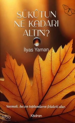 Sükûtun Ne Kadarı Altın?