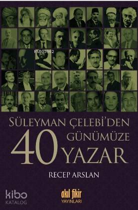 Süleyman Çelebi'den Günümüze 40 Yazar
