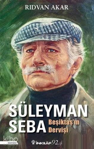 Süleyman Seba - Beşiktaş'ın Dervişi