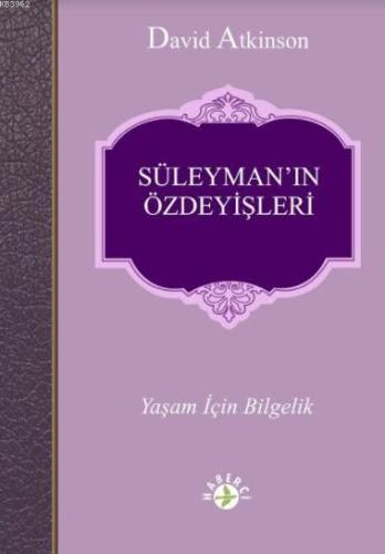 Süleyman'ın Özdeyişleri; Yaşam İçin Bilgelik - Kitapiks.com