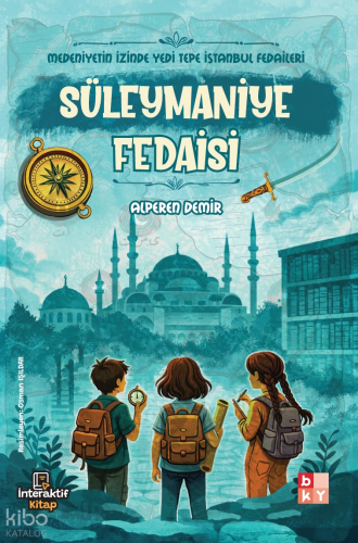 Süleymaniye Fedaisi;Medeniyetin İzinde Yedi Tepe İstanbul Fedaileri