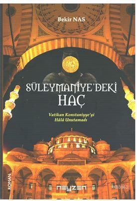 Süleymaniye'deki Haç; Vatikan Konstantiniyeyi Hala Unutmadı