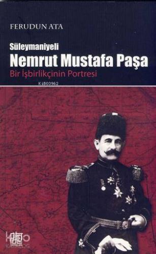 Süleymaniyeli Nemrut Mustafa Paşa; Bir İşbirlikçinin Portresi
