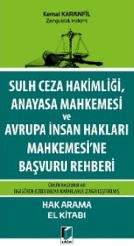 Sulh Ceza Hakimliği Anayasa Mahkemesi ve Aihm'ne Başvuru Rehberi; Hak Arama El Kitabı