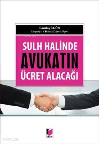 Sulh Halinde Avukatın Ücret Alacağı