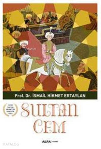 Sultan Cem; Fatih Sultan Mehmet'in En Küçük Oğlu - Kitapiks.com