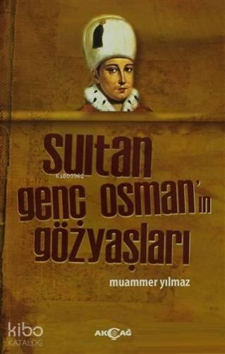 Sultan Genç Osman'ın Gözyaşları