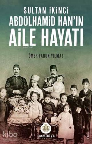 Sultan İkinci Abdülhamid Hanın  Aile Hayatı
