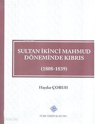 Sultan İkinci Mahmud Döneminde Kıbrıs (1808 - 1839)
