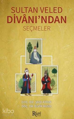 Sultan Veled Divanı'ndan Seçmeler - Kitapiks.com