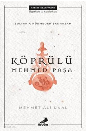 Sultana Hükmeden Sadrazam: Köprülü Mehmet Paşa
