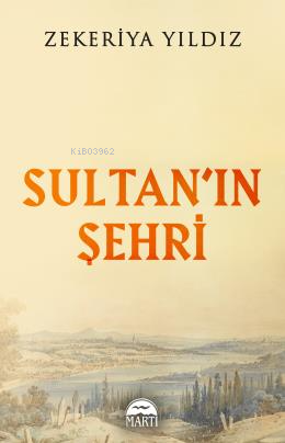 Sultan'ın Şehri - Kitapiks.com