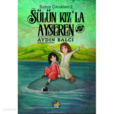 Sülün Kız'la Ayseren - Suyun Çocukları 2