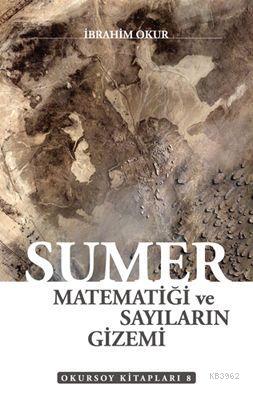 Sümer Matematiği ve Sayıların Gizemi - Kitapiks.com