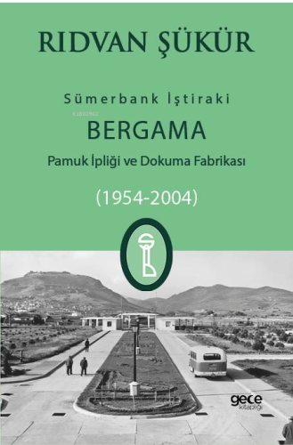 Sümerbank İştiraki Bergama Pamuk ipliği ve Dokuma Fabrikası (1954-2004