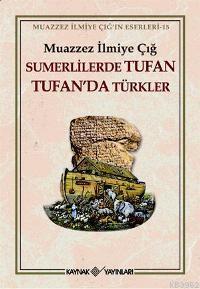 Sumerlilerde Tufan Tufan'da Türkler - Kitapiks.com