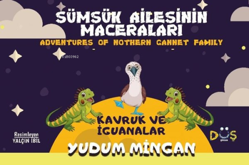 Sümsük Ailesinin Maceraları - Kavruk ve İguanalar-Adventures Of Nothern Cannet Family