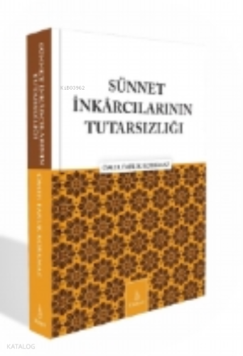 Sünnet İnkarcılarının Tutarsızlığı
