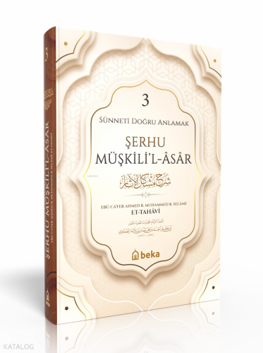 Sünneti Doğru Anlamak - Şerhu Müşkilil Asar - 3. Cilt