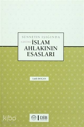 Sünnetin Işığında İslam Ahlakının Esasları