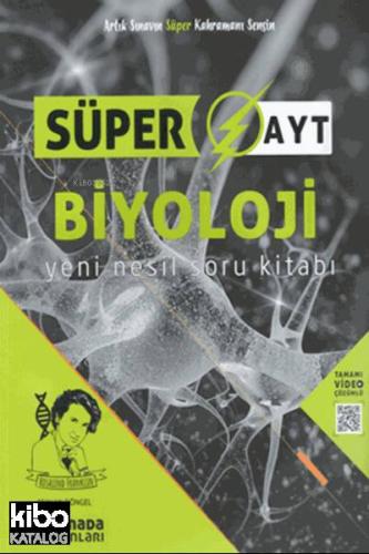 Süper AYT Biyoloji Yeni Nesil Soru Kitabı; Tamamı Video Çözümlü