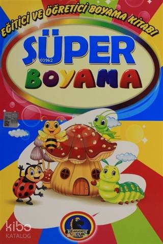 Süper Boyama - Eğitici ve Öğretici Boyama Kitabı