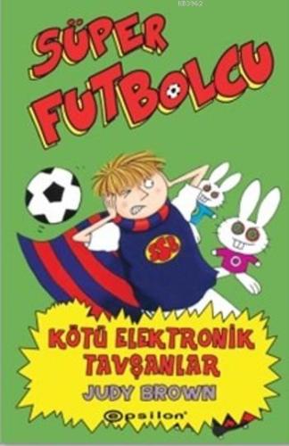 Süper Futbolcu; Kötü Elektronik Tavşanlar