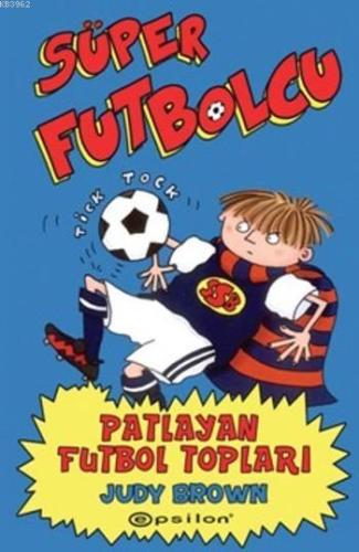 Süper Futbolcu; Patlayan Futbol Topları