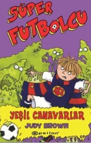 Süper Futbolcu; Yeşil Canavarlar - Kitapiks.com