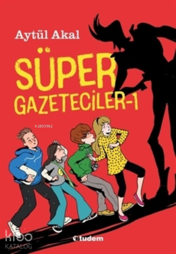 Süper Gazeteciler 1 - Kitapiks.com