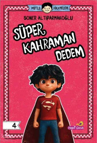 Süper Kahraman Dedem - Mutlu Hikâyeler Serisi 4