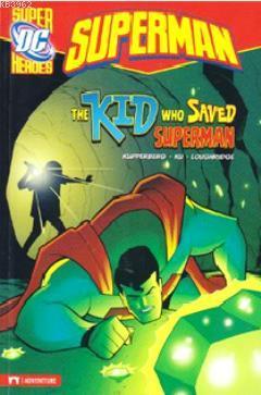 Superman - The Kid Who Saved Superman - Kitapiks.com