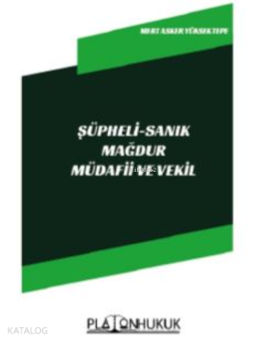 Şüpheli- Sanık- Mağdur Müdafii ve Vekil