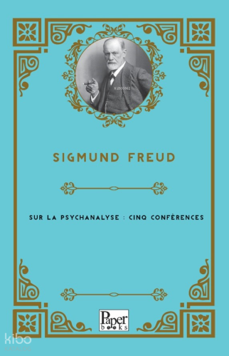 Sur La Psychanalyse: Cinq Conférences