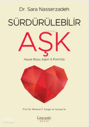 Sürdürülebilir Aşk - Hayat Boyu Aşkın 6 Formülü