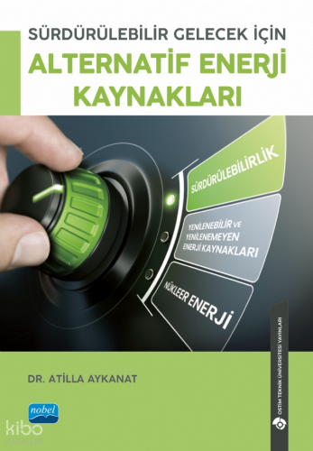 Sürdürülebilir Gelecek İçin Alternatif Enerji Kaynakları