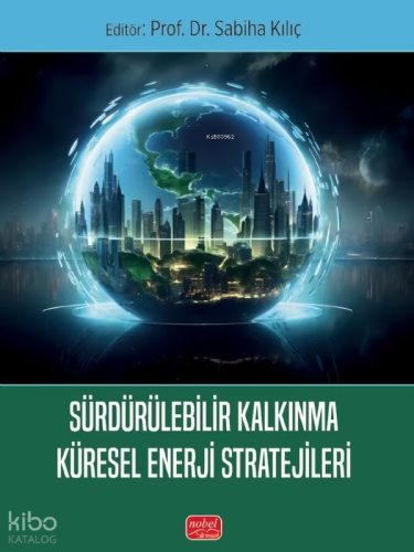 Sürdürülebilir Kalkınma Küresel Enerji Stratejileri