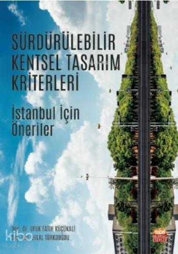 Sürdürülebilir Kentsel Tasarım Kriterleri - İstanbul İçin Öneriler - K