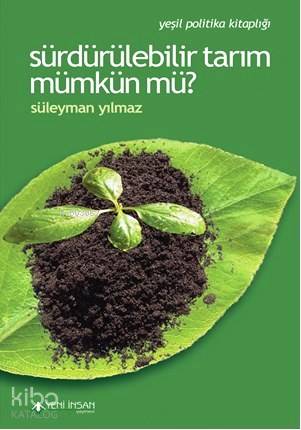 Sürdürülebilir Tarım Mümkün mü?