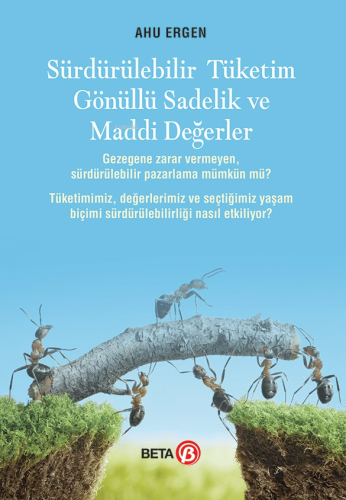 Sürdürülebilir Tüketim Gönüllü Sadelik ve Maddi Değerler